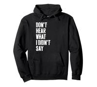 Don't Hear What I Didn't Say Understand Before You React Pullover Hoodie