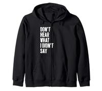 Don't Hear What I Didn't Say Understand Before You React Zip Hoodie