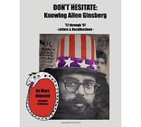 Don't Hesitate: Knowing Allen Ginsberg '73 Through '97