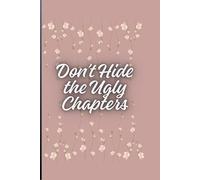 Don't Hide the Ugly Chapters