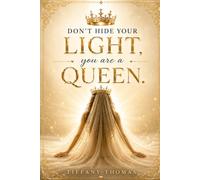 Don't hide your light you are a Queen: 1 (Queen Universe)