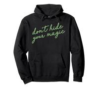 Don't Hide Your Magic Motivational Quote Positive Vibes Pullover Hoodie