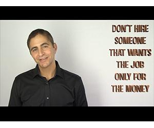 Don't Hire Someone that Wants the Job Only for the Money