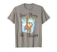 Don't Hurry Be a Sloth, Sloth Happy Quote, Lazy Sloth Animal T-Shirt