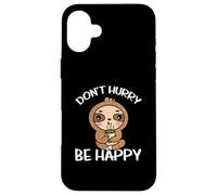 Don't Hurry Be Happy Relax Relaxation Relaxing Sloth Case for iPhone 16 Plus