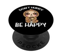 Don't Hurry Be Happy Relax Relaxation Relaxing Sloth PopSockets Adhesive PopGrip