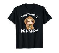 Don't Hurry Be Happy Relax Relaxation Relaxing Sloth T-Shirt