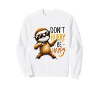 Don't Hurry Be Happy Sloth Sunglasses Relaxed Animal Sweatshirt