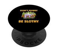Don't Hurry Be Slothy Relax Lazy Sleeping Sloth PopSockets Adhesive PopGrip