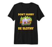 Don't Hurry Be Slothy Relax Lazy Sleeping Sloth Premium T-Shirt