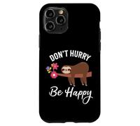 Don't Hurry Happy Cute Sloth Motivation Case for iPhone 11 Pro