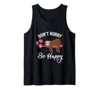 Don't Hurry Happy Cute Sloth Motivation Tank Top