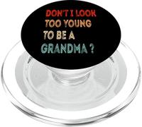 Don't I Look Too Young To Be A Grandma ? Funny Grandmother PopSockets PopGrip for MagSafe