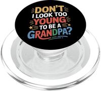 Don't I Look Too Young To Be A Grandpa Father Humor PopSockets PopGrip for MagSafe