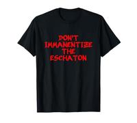 Don't Immanentize The Eschaton Tees T-Shirt