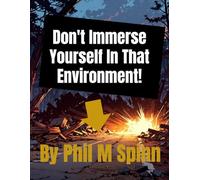 Don't Immerse Yourself In That Environment: “A book on the movement to where you need to be even if you don't like it.”