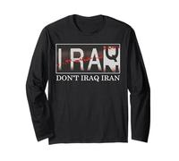 Don't Iraq Iran anti War in the middle east anti war Peace Long Sleeve T-Shirt