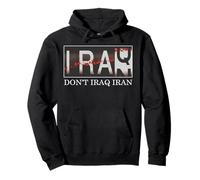 Don't Iraq Iran anti War in the middle east anti war Peace Pullover Hoodie