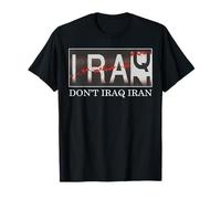 Don't Iraq Iran anti War in the middle east anti war Peace T-Shirt