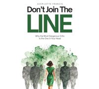 Don't Join The Line: Why the most dangerous critic is the one in your head