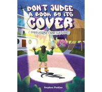Don't Judge A Book By It's Cover: A Story of Empathy, Pausing to Breathe, and Building Better-Together: 1 (Proverbs from the Hood)