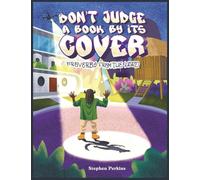Don't Judge a Book by Its Cover: A Story of Empathy, Pausing to Breathe, and Building Better-Together (Proverbs From The Hood)