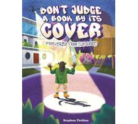Don't Judge a Book by It's Cover: A Story of Empathy, Pausing to Breathe, and Building Better-Together (Proverbs From The Hood)