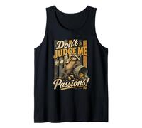 Don't Judge Me By My Passions - Funny Raccoon Coffee Trash Tank Top