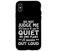 Dont Judge Me Cause Am Quiet No One Plans A Murder Out Loud Case for iPhone X/XS