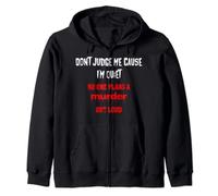 Dont judge me cause im quiet no one plans a murder out loud Zip Hoodie