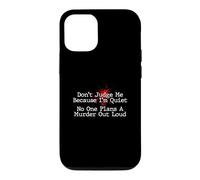 Don't Judge Me No One Plans A Murder Out Loud - Murder Shows Case for iPhone 12/12 Pro