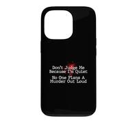 Don't Judge Me No One Plans A Murder Out Loud - Murder Shows Case for iPhone 13 Pro