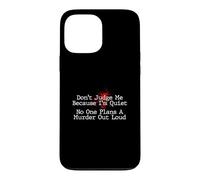 Don't Judge Me No One Plans A Murder Out Loud - Murder Shows Case for iPhone 13 Pro Max