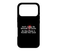 Don't Judge Me No One Plans A Murder Out Loud - Murder Shows Case for iPhone 17 Pro