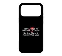 Don't Judge Me No One Plans A Murder Out Loud - Murder Shows Case for iPhone 17 Pro Max