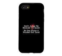 Don't Judge Me No One Plans A Murder Out Loud - Murder Shows Case for iPhone SE (2020) / 7/8