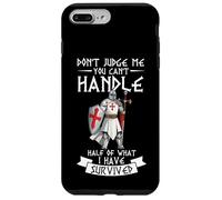DON'T JUDGE ME YOU CAN'T HANDLE HALF OF WHAT I HAVE SURVIVED Case for iPhone 7 Plus/8 Plus