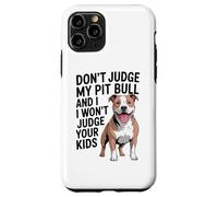 Don't Judge My Pit Bull, Pittie, Pitbull Advocate Case for iPhone 11 Pro