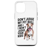 Don't Judge My Pit Bull, Pittie, Pitbull Advocate Case for iPhone 12/12 Pro
