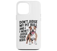 Don't Judge My Pit Bull, Pittie, Pitbull Advocate Case for iPhone 13 Pro Max