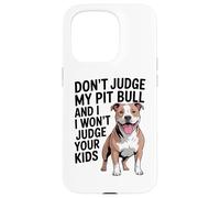 Don't Judge My Pit Bull, Pittie, Pitbull Advocate Case for iPhone 15 Pro