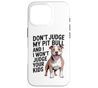 Don't Judge My Pit Bull, Pittie, Pitbull Advocate Case for iPhone 16 Pro