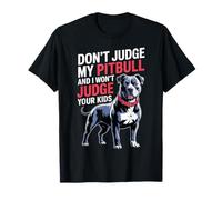 Don't Judge My Pitbull Dog Lovers Funny Quote Casual Vibes T-Shirt