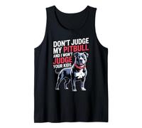 Don't Judge My Pitbull Dog Lovers Funny Quote Casual Vibes Tank Top