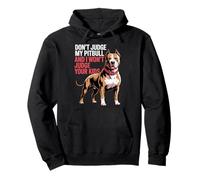 Don't Judge My Pitbull Dog Lovers Funny Sarcastic Statement Pullover Hoodie