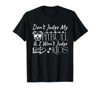 Don't Judge My Pitbull & I Won't Judge Your Kids Pet Lovers T-Shirt