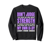 Don't Judge What Strength It Takes Sjogren's Syndrome Sweatshirt