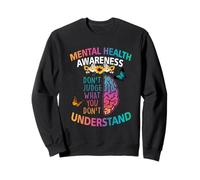 Don't Judge What You Dont Understand Mental Health Awareness Sweatshirt