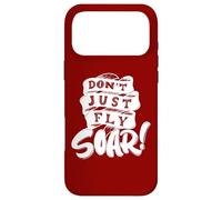 Don't Just Fly Soar Inspirational Case for iPhone 17 Pro Max