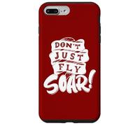 Don't Just Fly Soar Inspirational Case for iPhone 7 Plus/8 Plus